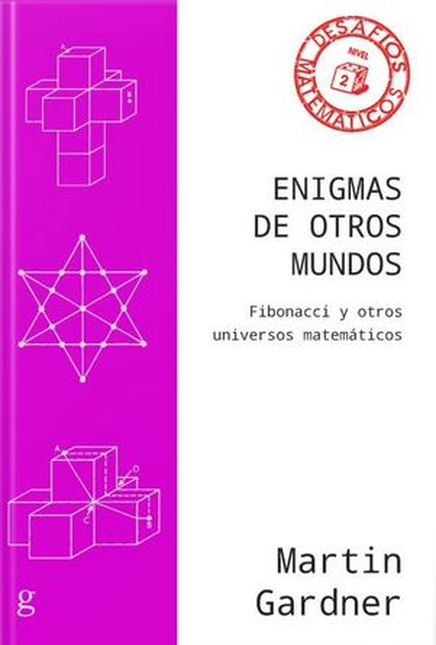 Portada de ENIGMAS DE OTROS MUNDOS FIBONACCI Y OTROS UNIVERSOS MATEMATICOS