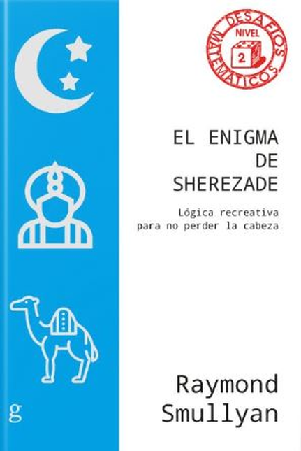 Portada de ENIGMA DE SHEREZADE LOGICA RECREATIVA PARA NO PERDER LA CABEZA, EL