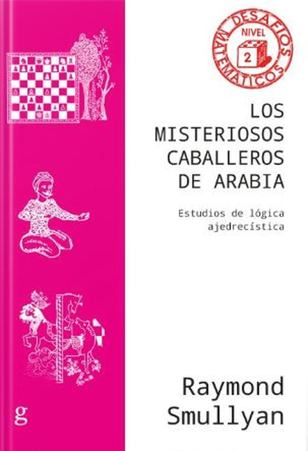 Portada de MISTERIOSOS CABALLEROS DE ARABIA ESTUDIOS DE LOGICA AJEDRECISTA, LOS