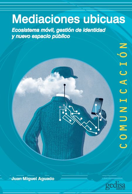 Portada de MEDIACIONES UBICUAS ECOSISTEMA MOVIL GESTION DE IDENTIDAD Y NUEVO ESPACIO PUBLICO