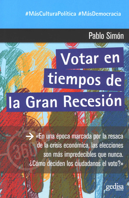 Portada de VOTAR EN TIEMPOS DE LA GRAN RECESION EN UNA EPOCA MARCADA POR LA RESACA DE LA CRISIS ECONOMICA