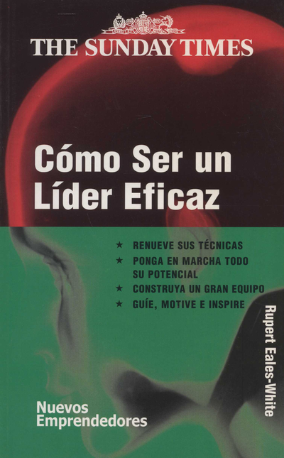 Portada de COMO SER UN LIDER EFICAZ de EALES WHITE, Rupert