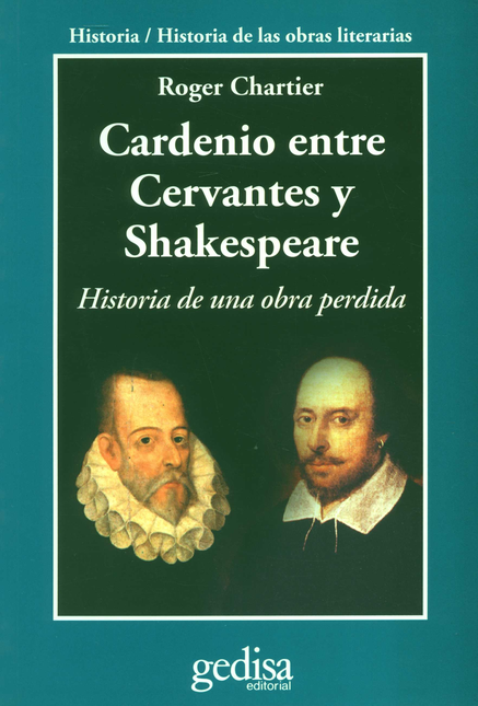 Portada de CARDENIO ENTRE CERVANTES Y SHAKESPEARE HISTORIA DE UNA OBRA PERDIDA