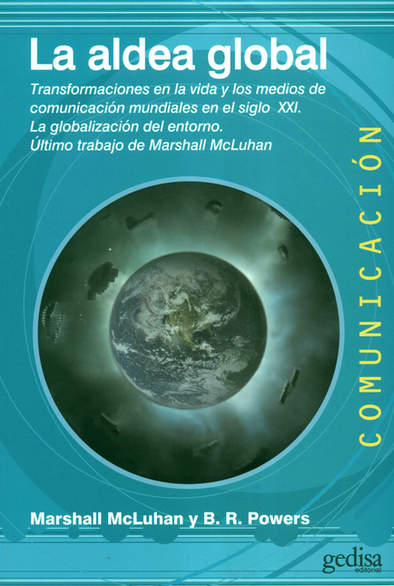 Portada de ALDEA GLOBAL TRANSFORMACIONES EN LA VIDA Y LOS MEDIOS DE COMUNICACION MUNDIALES EN EL EL SIGLO XXI, LA