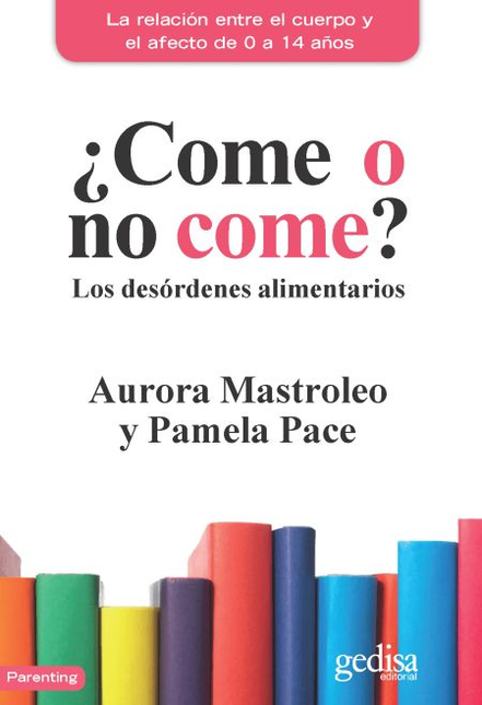 Portada de COME O NO COME. LOS DESORDENES ALIMENTARIOS