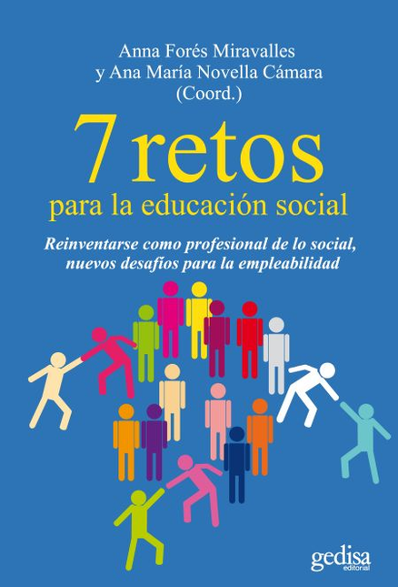 Portada de 7 RETOS PARA LA EDUCACION SOCIAL. REINVENTARSE COMO PROFESIONAL DE LO SOCIAL, NUEVOS DESAFIOS PARA LA EMPREABI