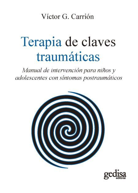 Portada de TERAPIA DE CLAVES TRAUMATICAS MANUAL DE INTERVENCION PARA NIÑOS Y ADOLESCENTES CON SINTOMAS POSTRAUMATICOS