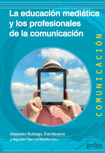 Portada de EDUCACION MEDIATICA Y LOS PROFESIONALES DE LA COMUNICACION, LA