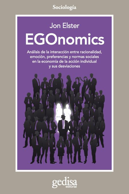 Portada de EGONOMICS ANALISIS DE LA INTERACCION ENTRE RACIONALIDAD EMOCION PREFERENCIAS Y NORMAS SOCIALES