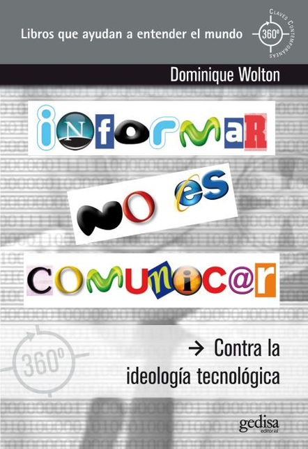 Portada de INFORMAR NO ES COMUNICAR CONTRA LA IDEOLOGIA TECNOLOGICA