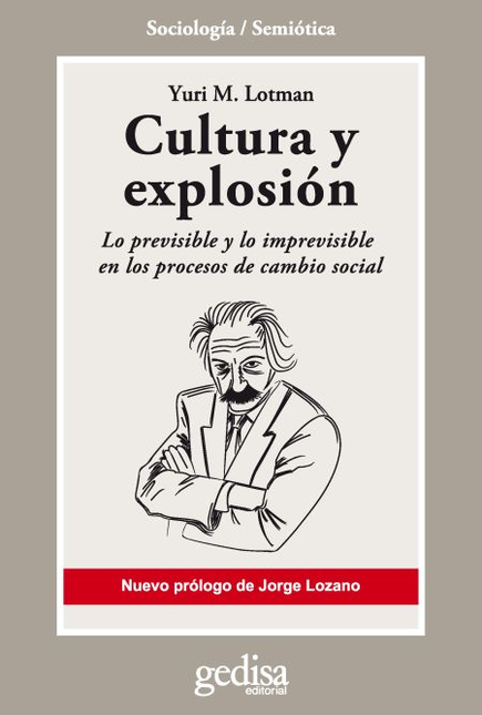 Portada de CULTURA Y EXPLOSION LO PREVISIBLE Y LO IMPREVISIBLE EN LOS PROCESOS DE CAMBIO SOCIAL