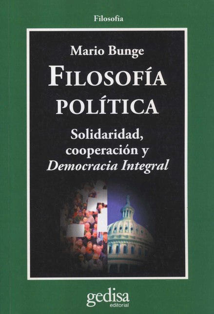 Portada de FILOSOFIA POLITICA SOLIDARIDAD COOPERACION Y DEMOCRACIA INTEGRAL