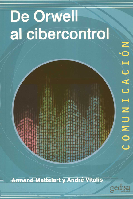 Portada de DE ORWELL AL CIBERCONTROL