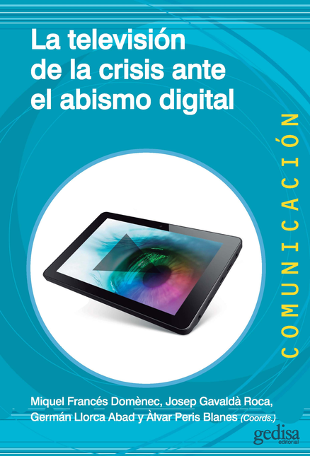 Portada de TELEVISION DE LA CRISIS ANTE EL ABISMO DIGITAL, LA