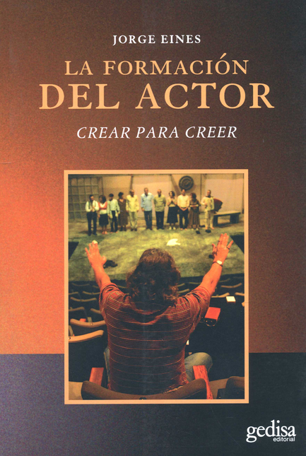 Portada de FORMACION DEL ACTOR CREAR PARA CREER, LA