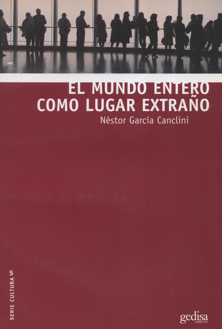 Portada de MUNDO ENTERO COMO LUGAR EXTRAÑO, EL