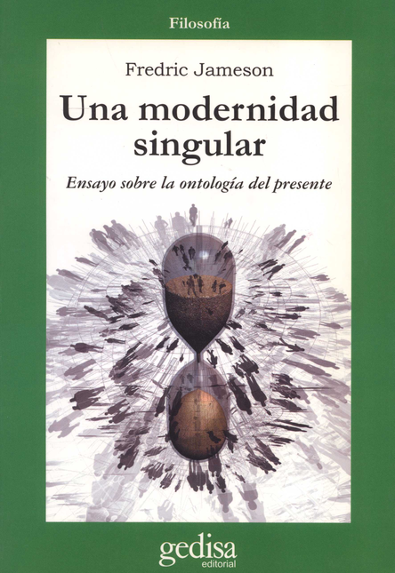 Portada de UNA MODERNIDAD SINGULAR ENSAYO SOBRE LA ANTOLOGIA DEL PRESENTE