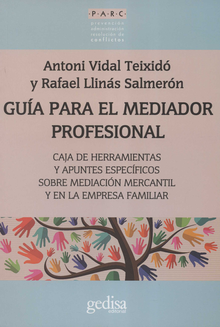 Portada de GUIA PARA EL MEDIADOR PROFESIONAL CAJA DE HERRAMIENTAS Y APUNTES ESPECIFICOS SOBRE MEDIACION MERCANTIL