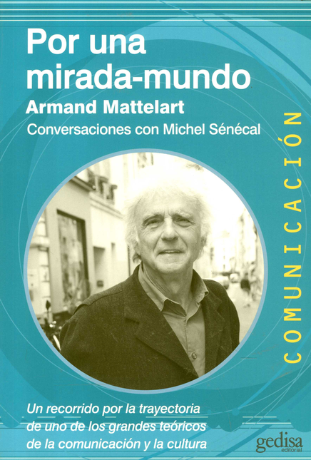 Portada de POR UNA MIRADA MUNDO UN RECORRIDO POR LA TRAYECTORIA DE UNO DE LOS GRANDES TEORICOS DE LA COMUNICACION