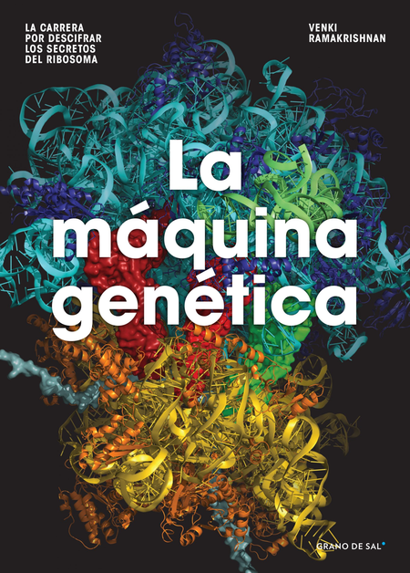 Portada de MAQUINA GENETICA LA CARRERA POR DESCIFRAR LOS SECRETOS DEL RIBOSOMA, LA