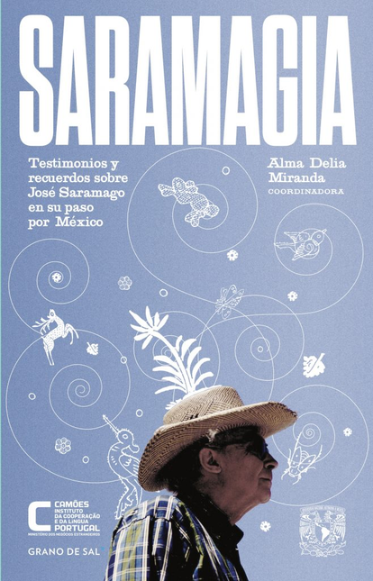 Portada de SARAMAGIA TESTIMONIOS Y RECUERDOS SOBRE JOSE SARAMAGO EN SU PASO POR MEXICO