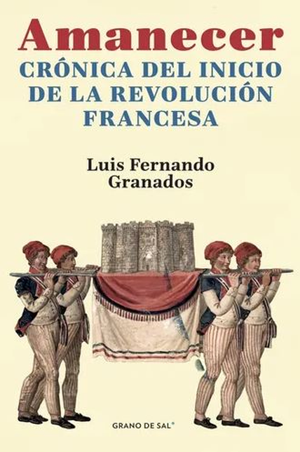 Portada de AMANECER CRONICA DEL INICIO DE LA REVOLUCION FRANCESA