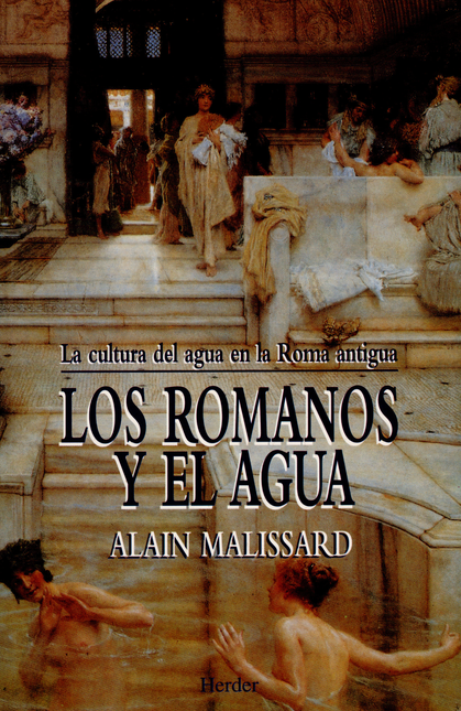 Portada de ROMANOS Y EL AGUA. LA CULTURA DEL AGUA EN LA ROMA ANTIGUA, LOS