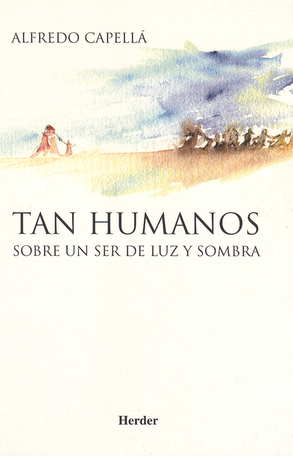 Portada de TAN HUMANOS SOBRE UN SER DE LUZ Y SOMBRA