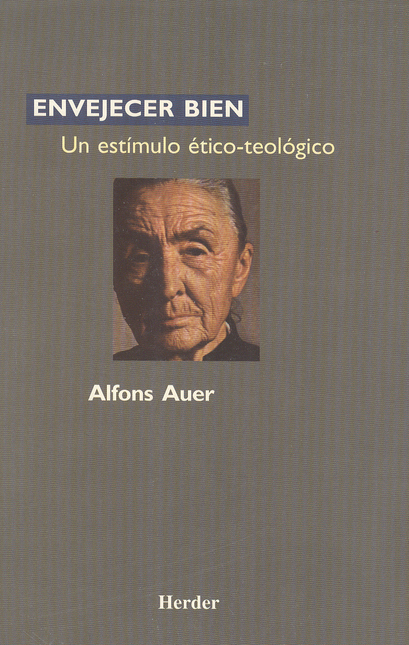 Portada de ENVEJECER BIEN UN ESTIMULO ETICO TEOLOGICO