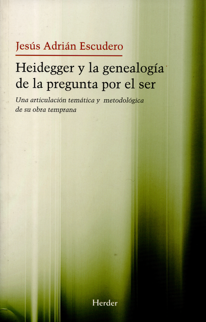 Portada de HEIDEGGER Y LA GENEALOGIA DE LA PREGUNTA POR EL SER