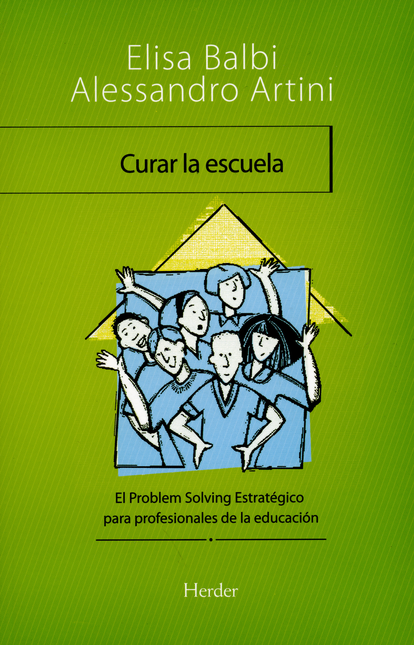 Portada de CURAR LA ESCUELA. COMUNICACION Y PROBLEM SOLVING ESTRATEGICO EN EL CONTEXTO ESCOLAR
