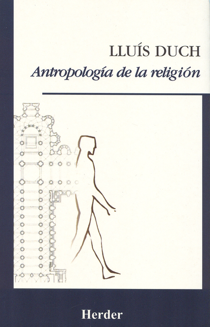 Portada de ANTROPOLOGIA DE LA RELIGION de DUCH, Lluís