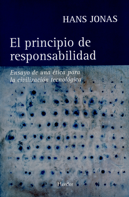 Portada de PRINCIPIO DE RESPONSABILIDAD. ENSAYO DE UNA ETICA PARA LA CIVILIZACION TECNOLOGICA, EL