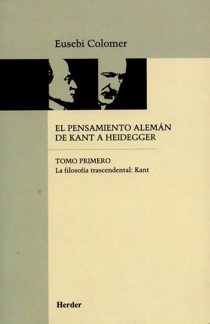 Portada de PENSAMIENTO ALEMAN (TOMO I) DE KANT A HEIDEGGER. LA FILOSOFIA TRASCENDENTAL, EL