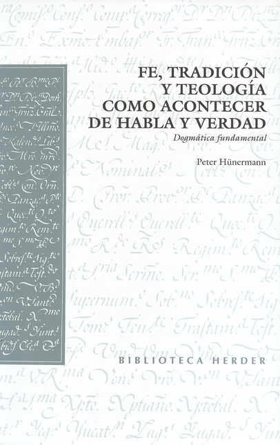 Portada de FE TRADICION Y TEOLOGIA COMO ACONTECER DE HABLA Y VERDAD