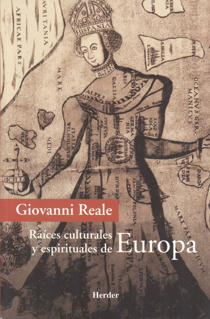 Portada de RAICES CULTURALES Y ESPIRITUALES DE EUROPA. POR UN RENACIMIENTO DEL HOMBRE EUROPEO
