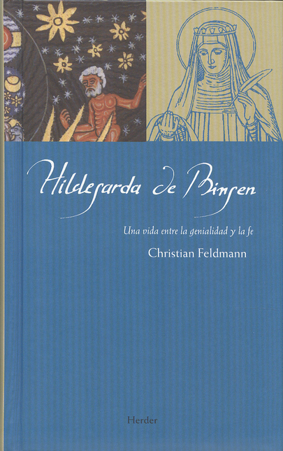 Portada de HILDEGARDA DE BINGEN. UNA VIDA ENTRE LA GENIALIDAD Y LA FE