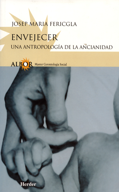 Portada de ENVEJECER. UNA ANTROPOLOGIA DE LA ANCIANIDAD