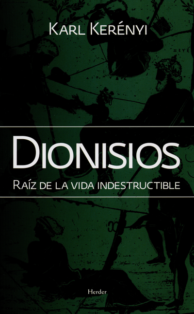 Portada de DIONISIOS. RAIZ DE LA VIDA INDESTRUCTIBLE