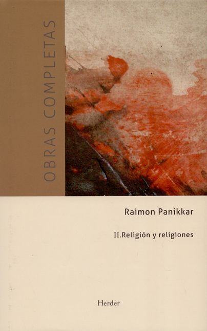 Portada de OBRAS COMPLETAS R. PANIKKAR (II) RELIGION Y RELIGIONES