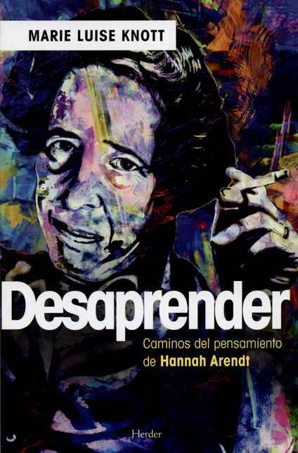 Portada de DESAPRENDER CAMINOS DEL PENSAMIENTO DE HANNAH ARENDT