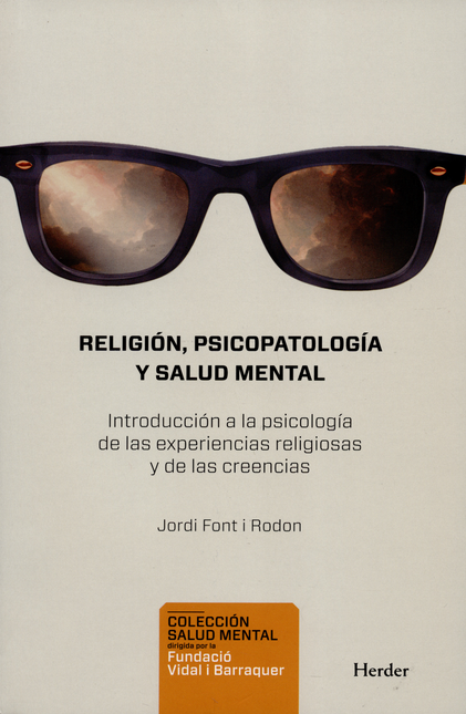 Portada de RELIGION PSICOPATOLOGIA Y SALUD MENTAL INTRODUCCION A LA PSICOLOGIA DE LAS EXPERIENCIAS RELIGIOSAS Y DE LAS CR