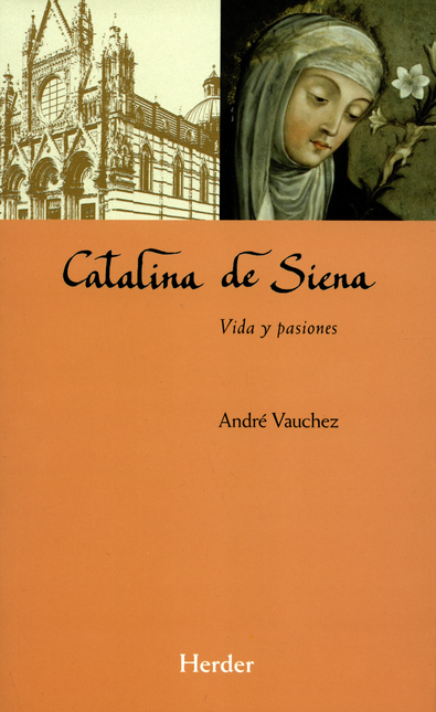 Portada de CATALINA DE SIENA VIDA Y PASIONES