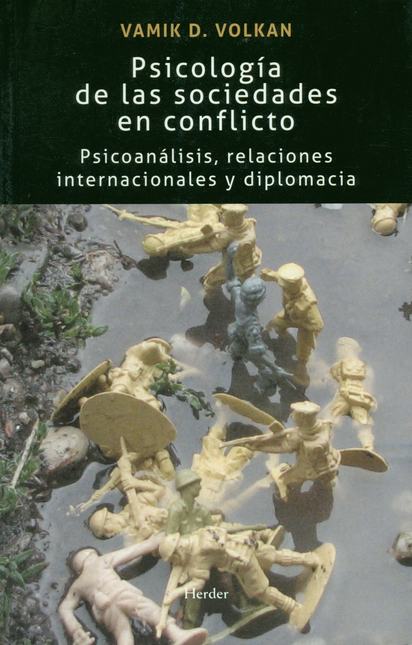 Portada de PSICOLOGIA DE LAS SOCIEDADES EN CONFLICTO PSICOANALISIS RELACIONES INTERNACIONALES Y DIPLOMACIA