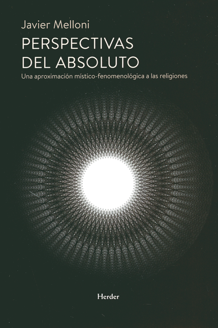 Portada de PERSPECTIVAS DEL ABSOLUTO. UNA APROXIMACION MISTICO FENOMENOLOGICA A LAS RELIGIONES