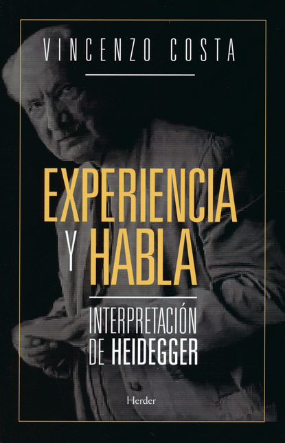 Portada de EXPERIENCIA Y HABLA INTERPRETACION DE HEIDEGGER
