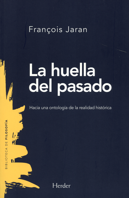 Portada de HUELLA DEL PASADO. HACIA UNA ONTOLOGIA DE LA REALIDAD HISTORICA, LA