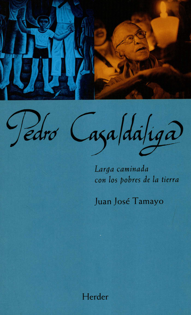 Portada de PEDRO CASALDALIGA LARGA CAMINADA CON LOS POBRES DE LA TIERRA