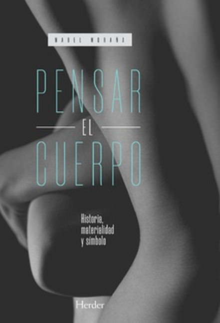 Portada de PENSAR EL CUERPO HISTORIA MATERIALIDAD Y SIMBOLO