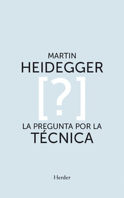 Portada de PREGUNTA POR LA TECNICA, LA
